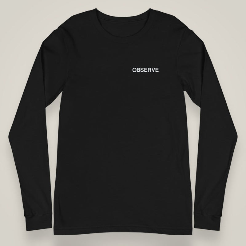 Observe — Long Sleeve Tee