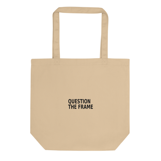 QUESTION THE FRAME Eco Tote