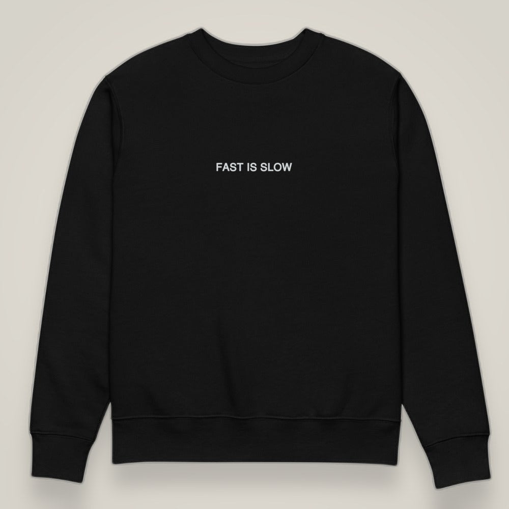 Fast is Slow — Organic Crew Sweatshirt