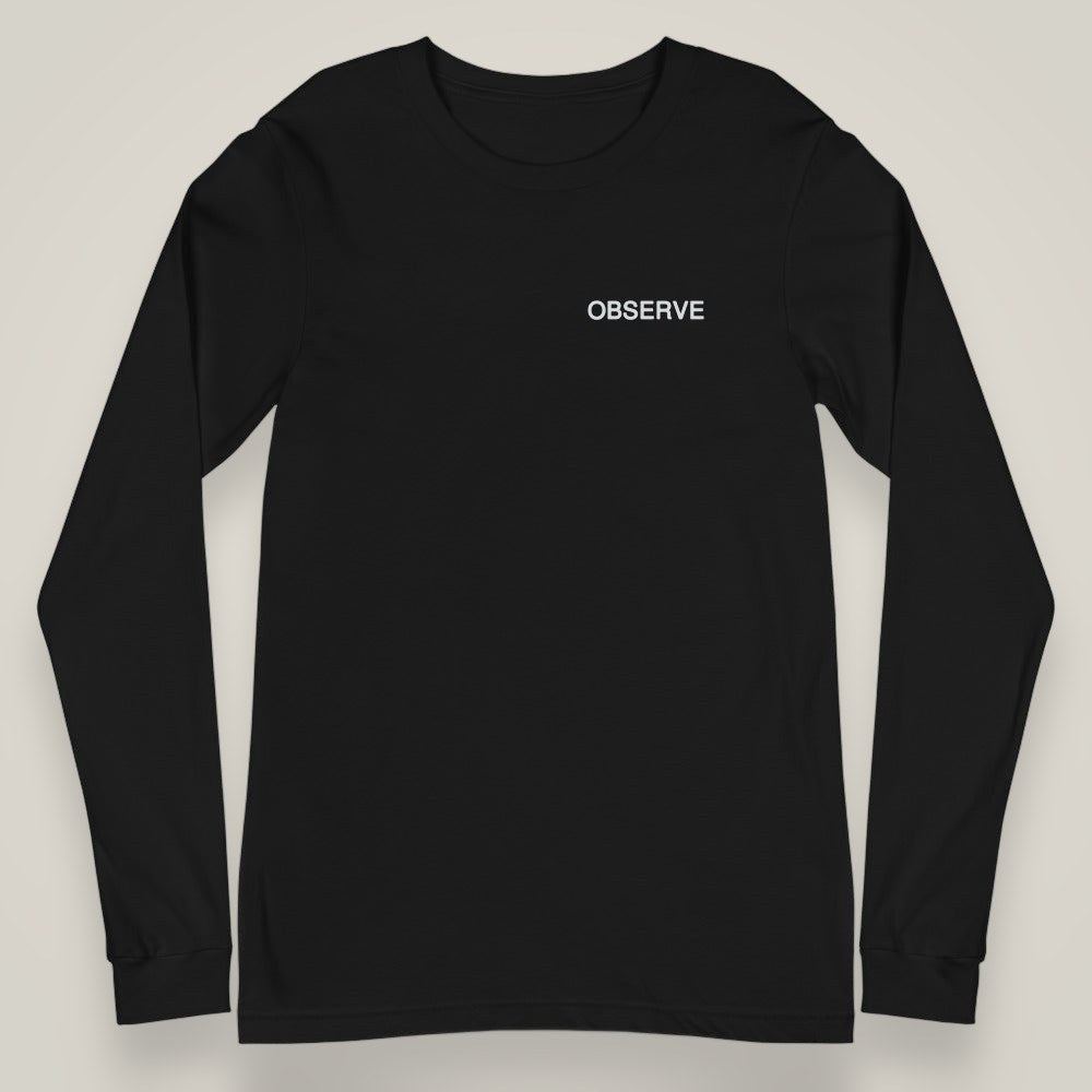 Observe — Long Sleeve Tee